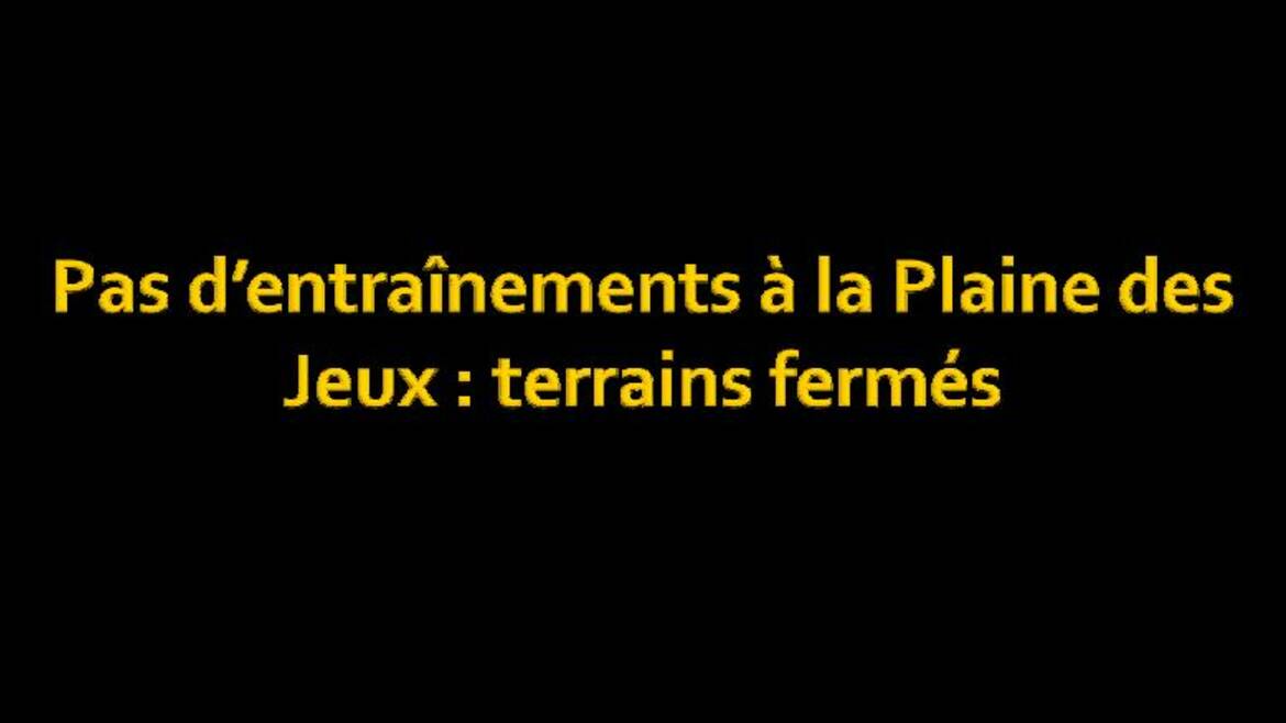 Entraînements annulés