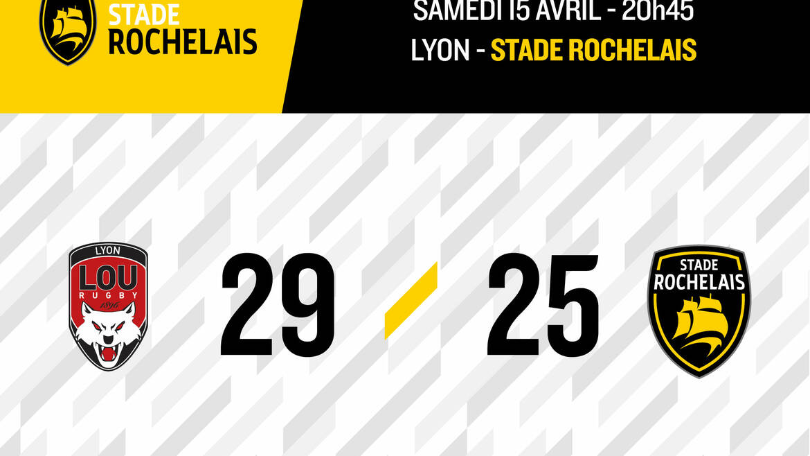Lyon 29 - 25 Stade Rochelais