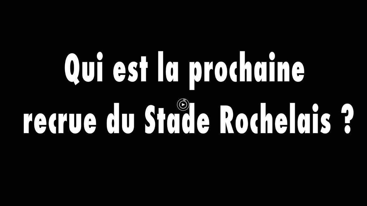 Qui est la prochaine recrue du Stade Rochelais ?